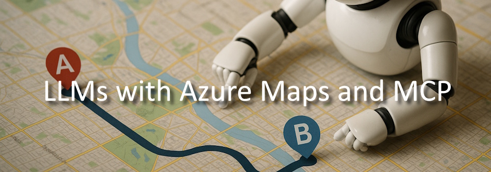 /enabling-geospatial-intelligence-in-llms-with-azure-maps-and-mcp/featured-image.jpg /enabling-geospatial-intelligence-in-llms-with-azure-maps-and-mcp/featured-image.jpg